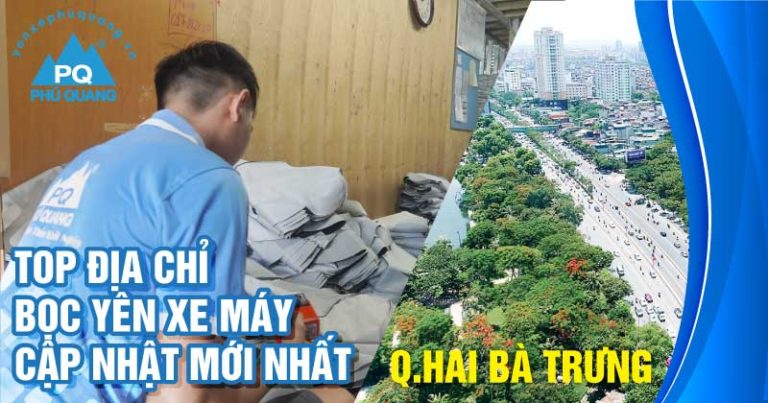 dia-chi-bọc-yen-xe-may-quan-hai-ba-trung-cap-nhat-moi-nhat